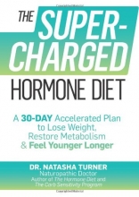 Cover art for The Supercharged Hormone Diet: A 30-Day Accelerated Plan to Lose Weight, Restore Metabolism, and Feel Younger Longer