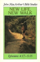 Cover art for New Life - New Walk : Ephesians 4: 17-5: 15