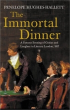 Cover art for The Immortal Dinner: A Famous Evening of Genius and Laughter in Literary London, 1817 (New Amsterdam)