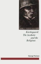 Cover art for Kierkegaard: The Aesthetic and the Religious: From the Magic Theatre to the Crucifixion of the Image (Studies in Literature and Religion)