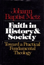 Cover art for Faith in History and Society: Toward a Practical Fundamental Theology