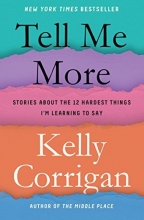 Cover art for Tell Me More: Stories About the 12 Hardest Things I'm Learning to Say