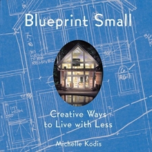 Cover art for Blueprint Small: Creative Ways to Live with Less