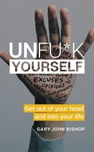 Cover art for Unfu*k Yourself: Get Out of Your Head and into Your Life