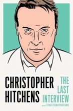 Cover art for Christopher Hitchens: The Last Interview: and Other Conversations (The Last Interview Series)