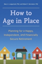 Cover art for How to Age in Place: Planning for a Happy, Independent, and Financially Secure Retirement