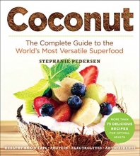 Cover art for Coconut: The Complete Guide to the World's Most Versatile Superfood (Superfoods for Life)