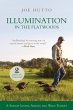Cover art for Illumination in the Flatwoods: A Season With The Wild Turkey