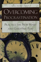 Cover art for Overcoming Procrastination: Practice the Now Habit and Guilt-Free Play