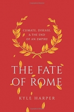 Cover art for The Fate of Rome: Climate, Disease, and the End of an Empire (The Princeton History of the Ancient World)