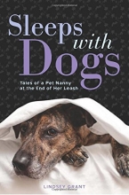 Cover art for Sleeps with Dogs: Tales of a Pet Nanny at the End of Her Leash