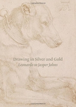 Cover art for Drawing in Silver and Gold: Leonardo to Jasper Johns