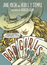 Cover art for Bad Girls: Sirens, Jezebels, Murderesses, Thieves and Other Female Villains