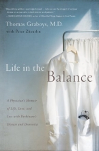 Cover art for Life in the Balance: A Physician's Memoir of Life, Love, and Loss with Parkinson's Disease and Dementia