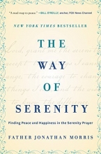 Cover art for The Way of Serenity: Finding Peace and Happiness in the Serenity Prayer