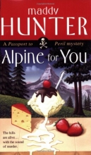 Cover art for Alpine for You  (Passport to Peril Mysteries #1)