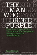 Cover art for The Man Who Broke Purple: The Life of Colonel William F. Friedman, Who Deciphered the Japanese Code in World War II