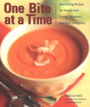 Cover art for One Bite at a Time: Nourishing Recipes for Cancer Survivors and Their Friends