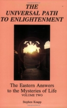 Cover art for 002: The Universal Path to Enlightenment: The Eastern Answers to the Mysteries of Life (Volume 2)