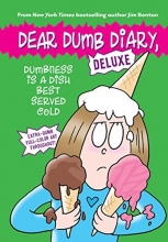 Cover art for Dumbness is a Dish Best Served Cold (Dear Dumb Diary: Deluxe)