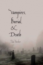 Cover art for Vampires, Burial, and Death: Folklore and Reality; With a New Preface