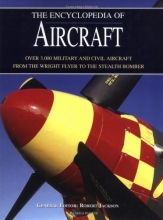 Cover art for The Encyclopedia of Aircraft: Over 3,000 Military and Civil Aircraft from the Wright Flyer to the Stealth Bomber