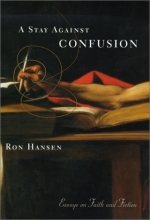 Cover art for A Stay Against Confusion: Essays On Faith And Fiction
