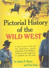 Cover art for Pictorial History of The Wild West: A True Account of the Bad Men, Desperados, Rustlers, and Outlaws of the Old West- and the Men Who Fought Them to Establish Law and Order