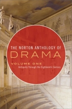 Cover art for The Norton Anthology of Drama: Antiquity Through the Eighteenth Century, Vol. 1