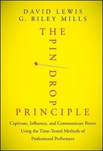 Cover art for The Pin Drop Principle: Captivate, Influence, and Communicate Better Using the Time-Tested Methods of Professional Performers