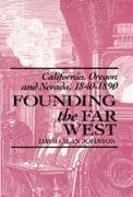 Cover art for Founding the Far West: California, Oregon, and Nevada, 1840-1890