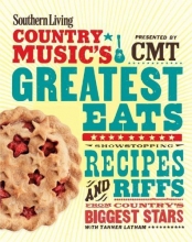 Cover art for Southern Living Country Music's Greatest Eats - presented by CMT: Showstopping recipes & riffs from country's biggest stars