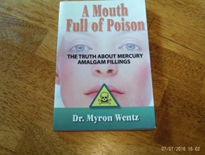 Cover art for A Mouth Full of Poison: The Truth about Mercury Amalgam Fillings