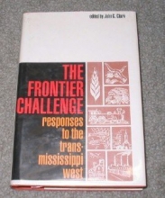 Cover art for The Frontier challenge;: Responses to the trans-Mississippi West