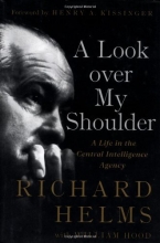 Cover art for A Look over My Shoulder: A Life in the Central Intelligence Agency