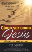 Cover art for Cmo ser como Jess: Lecciones para seguir sus pasos (How to Be Like) (Spanish Edition)