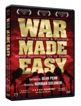 Cover art for War Made Easy: How Presidents and Pundits Keep Spinning Us to Death