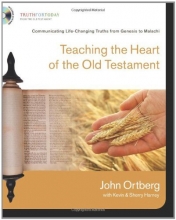 Cover art for Teaching the Heart of the Old Testament: Communicating Life-Changing Truths from Genesis to Malachi (Truth for Today: From the Old Testament)