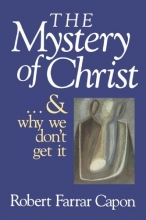 Cover art for The Mystery of Christ . . . and Why We Don't Get It