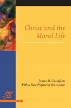 Cover art for Christ and the Moral Life (Library of Theological Ethics)
