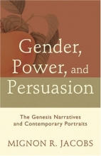 Cover art for Gender, Power, and Persuasion: The Genesis Narratives and Contemporary Portraits