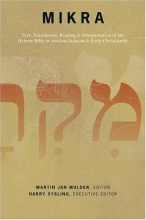 Cover art for Mikra: Text, Translation, Reading, & Interpretation Of The Hebrew Bible In Ancient Judaism & Early Christianity