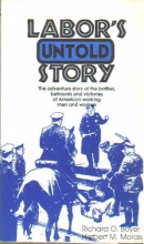 Cover art for Labor's Untold Story: The Adventure Story of the Battles, Betrayals and Victories of American Working Men and Women