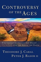 Cover art for Controversy of the Ages: Why Christians Should Not Divide Over the Age of the Earth