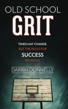 Cover art for Old School Grit: Times May Change, But the Rules for Success Never Do (Sports for the Soul) (Volume 2)