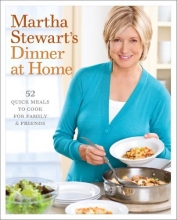 Cover art for Martha Stewart's Dinner at Home: 52 Quick Meals to Cook for Family and Friends