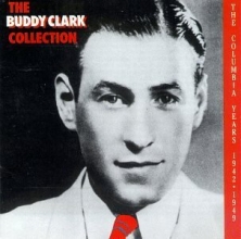 Cover art for The Buddy Clark Collection: The Columbia Years (1942-1949)