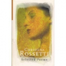 Cover art for Christina Rossetti: Selected Poems (The Poetry Library)