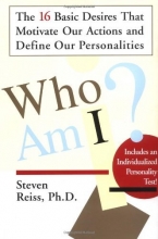 Cover art for Who Am I? The 16 Basic Desires That Motivate Our Actions and Define Our Personalities