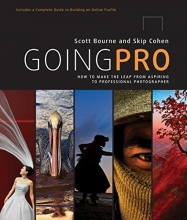 Cover art for Going Pro: How to Make the Leap from Aspiring to Professional Photographer